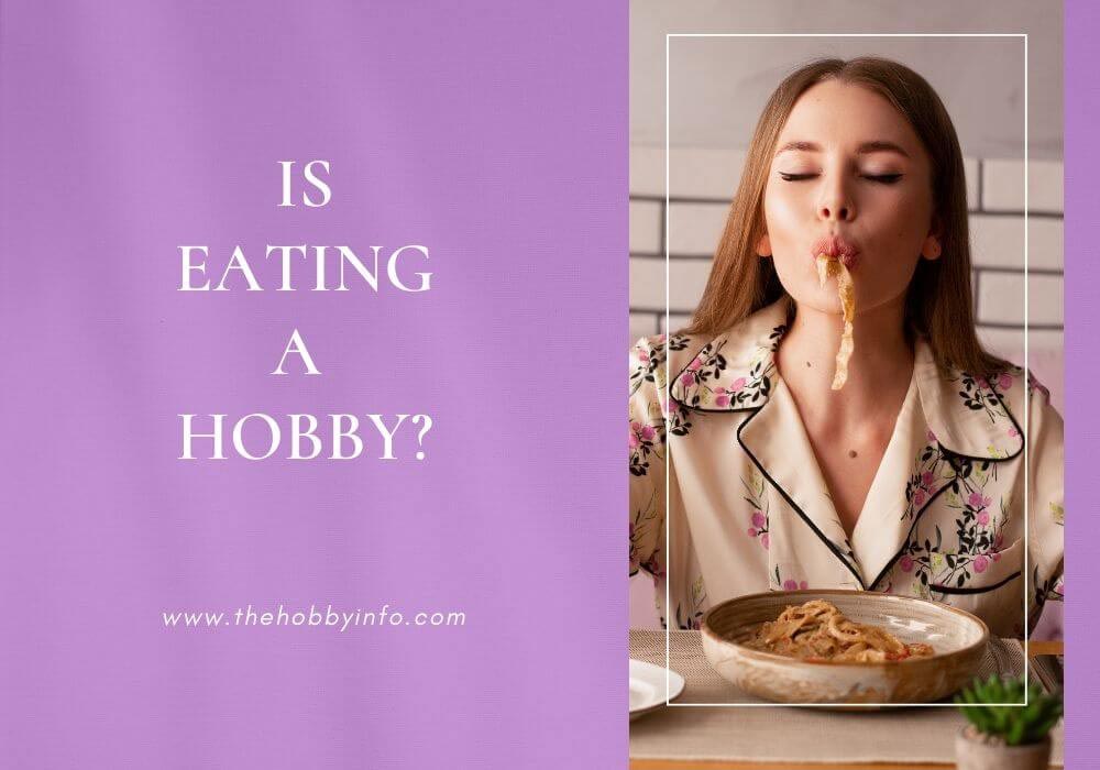 Is Eating a Hobby