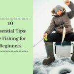 Ice Fishing for Beginners: Master the Art with 10 Essential Tips